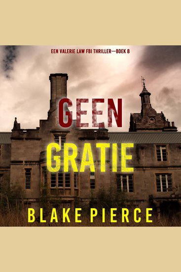 Geen Gratie (Een Valerie Law FBI Thriller—Boek 8) - Digitaal voorgelezen door een electronisch gegenereerde stem - cover