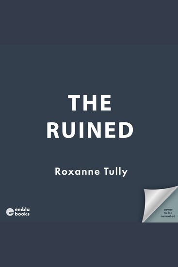 The Ruined - The unputdownable small-town second-chance romance for 2025! - cover