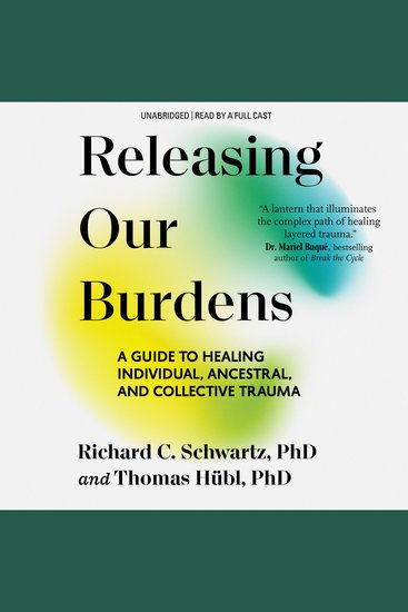 Releasing Our Burdens - A Guide to Healing Individual Ancestral and Collective Trauma - cover