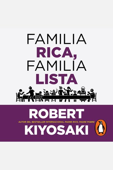 Familia rica familia lista - Aumenta el coeficiente intelectual financiero de tu familia y toma el control de tu futuro - cover
