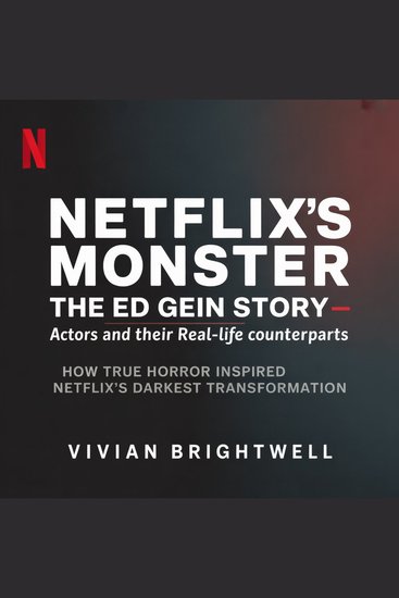 Netflix’s Monster: The Ed Gein Story — Actors and Their Real-Life Counterparts - How True Horror Inspired Netflix’s Darkest Transformation - cover
