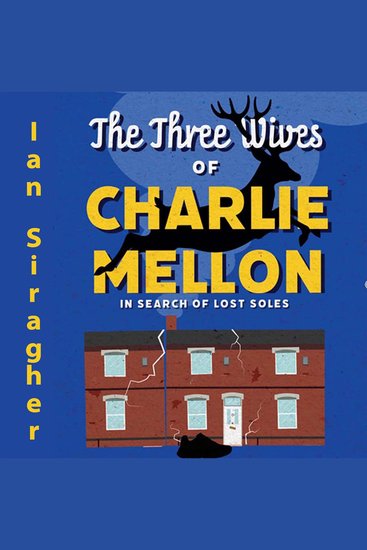 The Three Wives of Charlie Mellon - In search of lost souls - cover