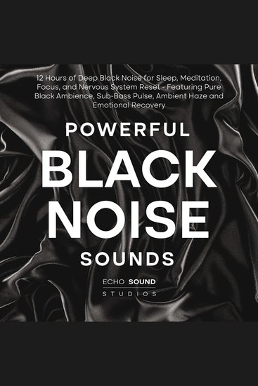 Powerful Black Noise Sounds: 12 Hours of Deep Black Noise for Sleep Meditation Focus and Nervous System Reset - Featuring Pure Black Ambience Sub-Bass Pulse Ambient Haze and Emotional Recovery - cover