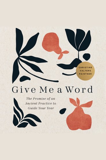 Give Me a Word - The Promise of an Ancient Practice to Guide Your Year - cover