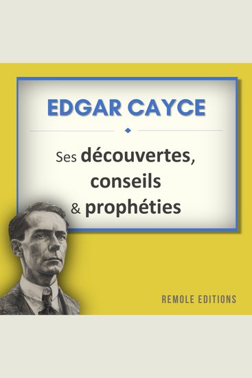 Edgar Cayce : ses découvertes conseils et prophéties - cover