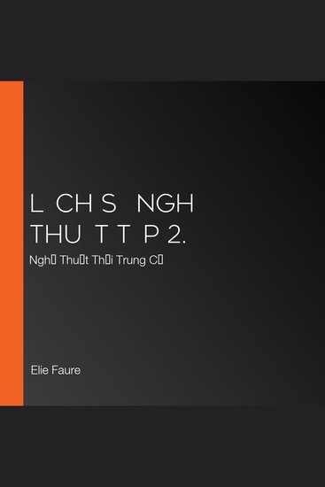 Lịch sử nghệ thuật Tập 2 - Nghệ Thuật Thời Trung Cổ - cover