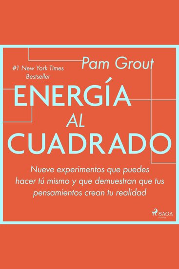 Energía al cuadrado - ¡Con 9 sencillos experimentos comprueba que tus pensamientos crean tu realidad! - cover