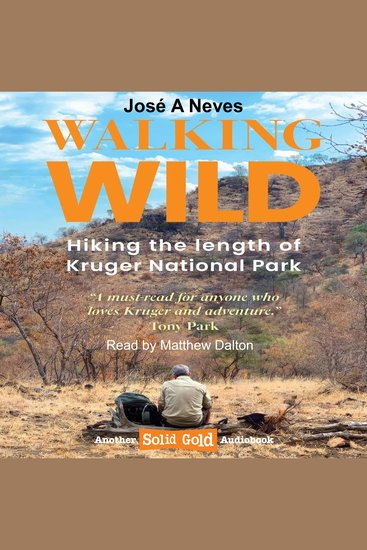 Walking Wild - Hiking the length of the Kruger National Park - cover