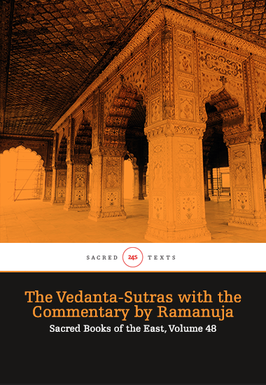 The Vedanta-Sutras with the Commentary by Ramanuja - Sacred Books of the East Volume 48 - cover