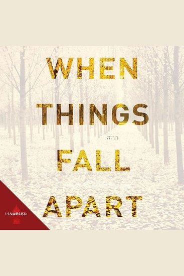 When Things Fall Apart - Heart Advice for Difficult Times - cover