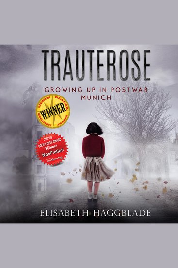 Trauterose - Growing Up in Postwar Munich - cover