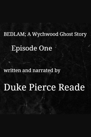 BEDLAM; A Wychwood Ghost Story Episode One - cover
