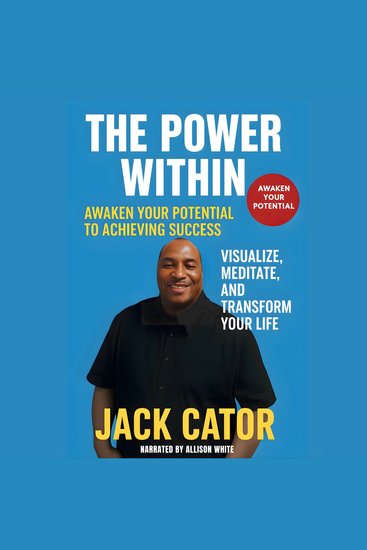The Power Within - Awaken Your Potential to Achieving Success—Visualize Meditate and Transform Your Life - cover