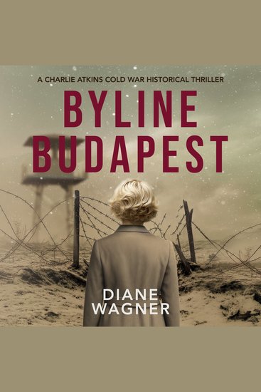 Byline Budapest - A Cold War Historical Thriller - cover