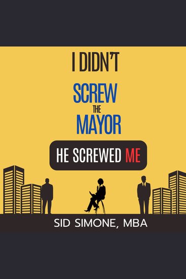 I Didn't Screw the Mayor He Screwed Me - cover