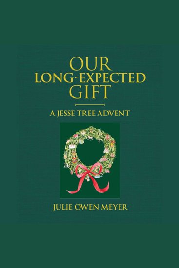 Our Long-Expected Gift - A Jesse Tree Advent - cover
