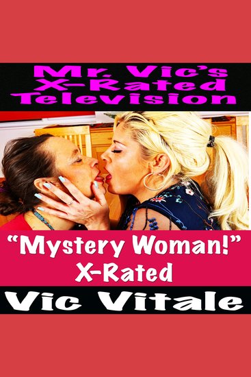 Mr Vic’s X-Rated Television: “Mystery Woman!” X-Rated - cover