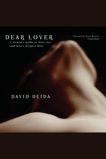 Dear Lover - A Woman's Guide to Men Sex and Love's Deepest Bliss - cover