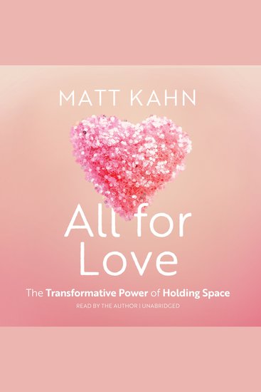 All for Love - The Transformative Power of Holding Space - cover