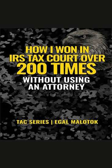 How I Won Over 200 Times in IRS Tax Court - Without Using An Attorney - cover