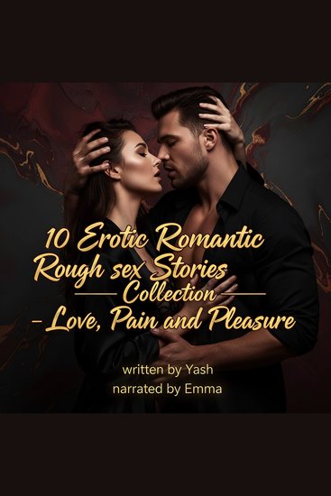 10 Erotic Romantic Rough sex Stories Collection - Love Pain and Pleasure - cover