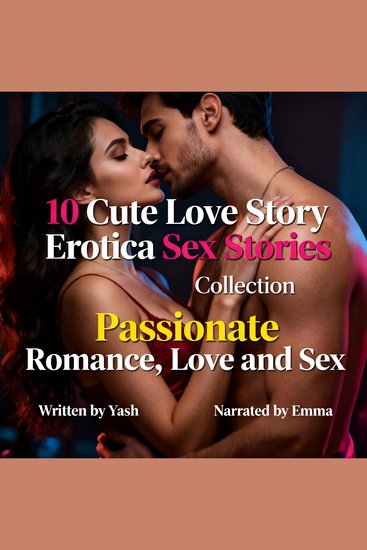10 Cute Love Story Erotica Sex Stories Collection - Passionate Romance Love and Sex - cover