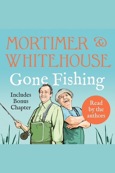 Mortimer & Whitehouse: Gone Fishing - The Comedy Classic - cover