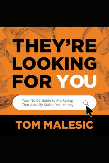 They're Looking For You - Your No-BS Guide to Marketing That Actually Makes You Money - cover