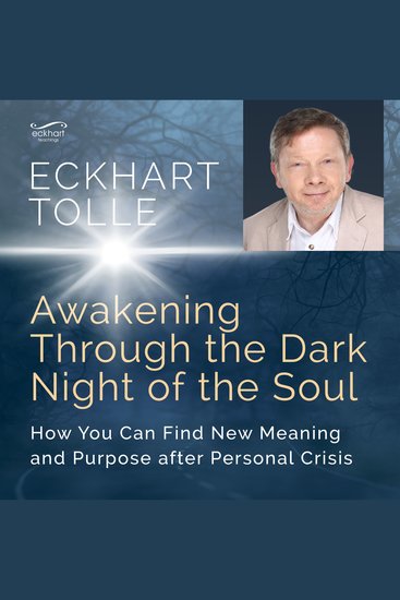 Awakening Through the Dark Night of the Soul: Audio Edition - How You Can Find New Meaning and Purpose After Personal Crisis - cover