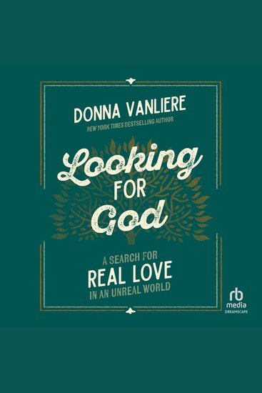 Looking for God - A Search for Real Love in an Unreal World - cover