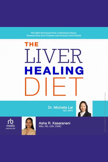 The Liver Healing Diet - The MD's Nutritional Plan to Eliminate Toxins Reverse Fatty Liver Disease and Promote Good Health - cover