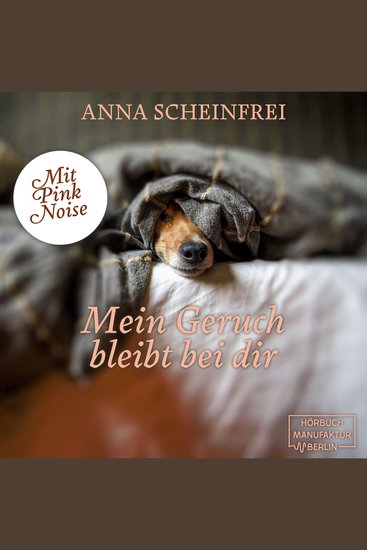Mein Geruch bleibt bei dir - DogCalm - Beruhigende Geschichten für Hunde - Pink Noise - Meditation gegen Trennungsangst beim Hund Band 5 (ungekürzt) - cover