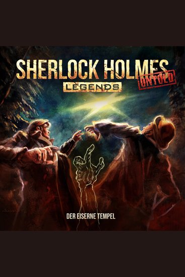 Sherlock Holmes Legends Untold Folge 22: Der eiserne Tempel (ungekürzt) - cover