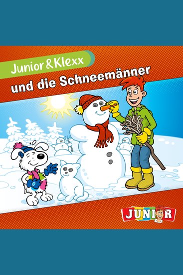 Junior & Klexx Band 9: Junior & Klexx und die Schneemänner (Ungekürzt) - cover