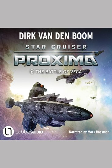 Battle of Vega The - Star Cruiser Proxima Episode 6 (Unabridged) - cover