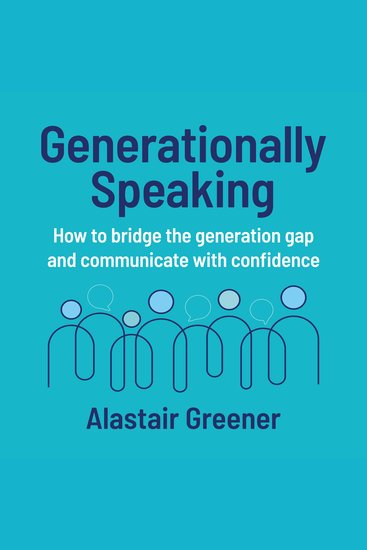 Generationally Speaking - How to bridge the generation gap and communicate with confidence (Unabridged) - cover