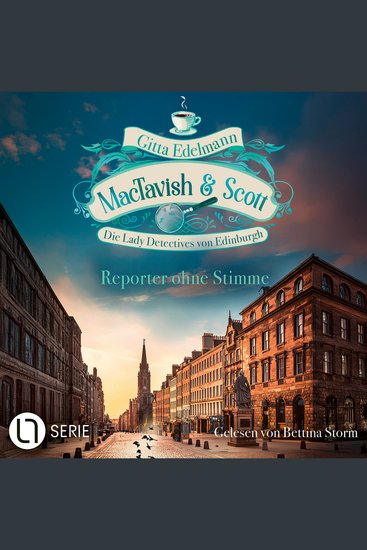 Reporter ohne Stimme - MacTavish & Scott - Die Lady Detectives von Edinburgh Folge 17 (Ungekürzt) - cover