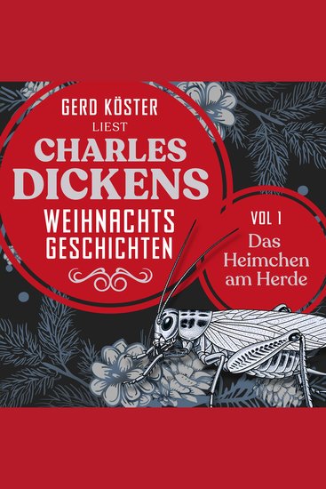 Das Heimchen am Herde - Gerd Köster liest Charles Dickens Weihnachtsgeschichten Vol 1 (Ungekürzt) - cover