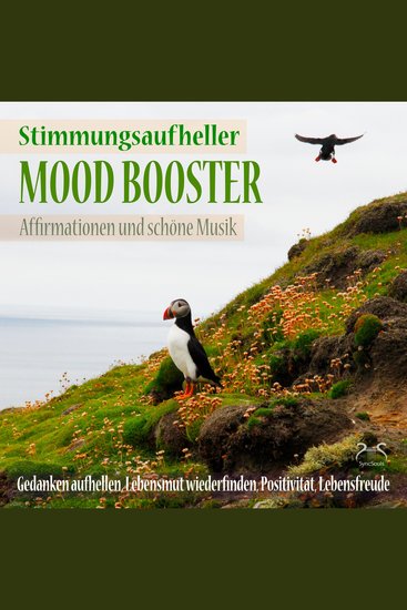 Mood Booster (Stimmungsaufheller) Affirmationen und schöne Musik - Gedanken aufhellen Lebensmut wiederfinden - Positivität Lebensfreude (Ungekürzt) - cover