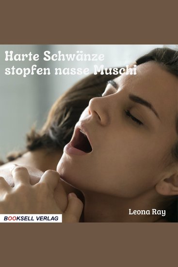 Harte Schwänze stopfen nasse Muschi (ungekürzt) - cover