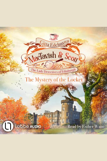 Mystery of the Locket The - MacTavish & Scott - The Lady Detectives of Edinburgh Episode 4 (Unabridged) - cover