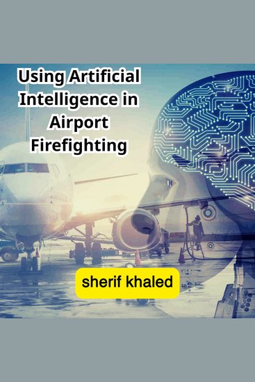 Using Artificial Intelligence in Airport Firefighting - cover