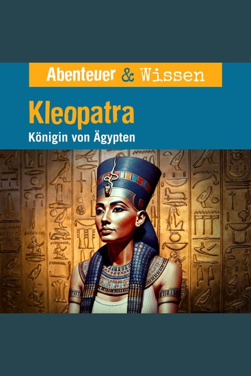 Abenteuer & Wissen Kleopatra - Königin von Ägypten - cover