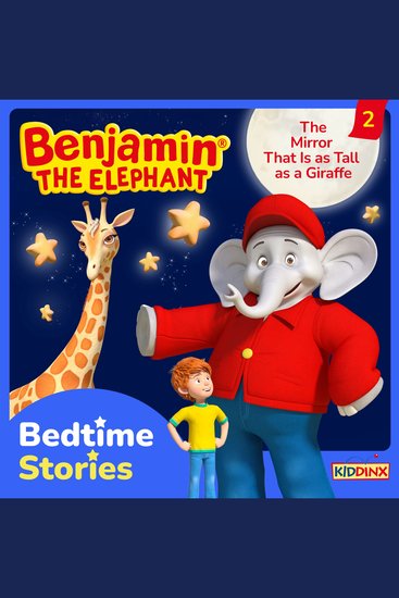 Benjamin the Elephant Bedtime Stories Episode 2: The Mirror That Is as Tall as a Giraffe - cover