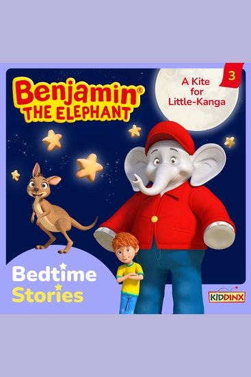 Benjamin the Elephant Bedtime Stories Episode 3: A Kite for Little-Kanga - cover