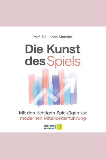 Die Kunst des Spiels - Mit den richtigen Spielzügen zur Mitarbeiterführung (ungekürzt) - cover