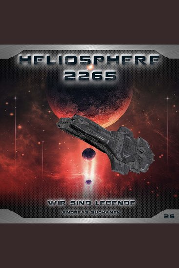 Heliosphere 2265 Folge 26: Wir sind Legende (ungekürzt) - cover