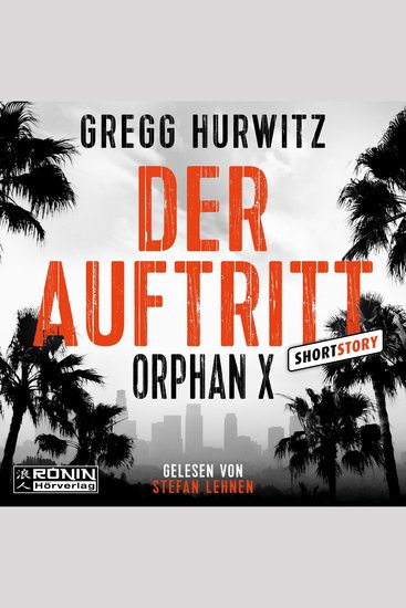 Der Auftritt - Eine Orphan X Kurzgeschichte Band 85 - Orphan X (ungekürzt) - cover