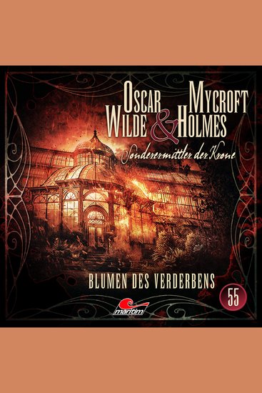 Oscar Wilde & Mycroft Holmes Sonderermittler der Krone Folge 55: Blumen des Verderbens - cover