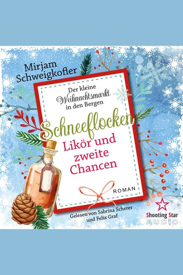 Schneeflocken Likör und zweite Chancen - Der kleine Weihnachtsmarkt in den Bergen Band 4 (ungekürzt) - cover